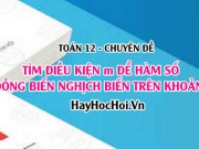Tìm điều kiện m để hàm số đồng biến, nghịch biến...